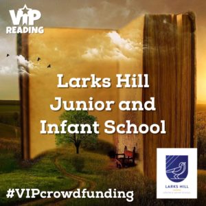 Larks Hill Junior and Infant School - VIP Crowdfund