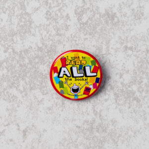 I Want To Read ALL The Books 32mm Badge