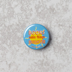 Books Make Things Brighter 32mm Badge