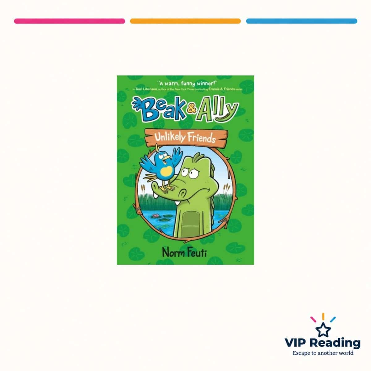 Beak & Ally: Unlikely Friends by Norm Feuti, paperback cover on the VIP Reading ivory template
