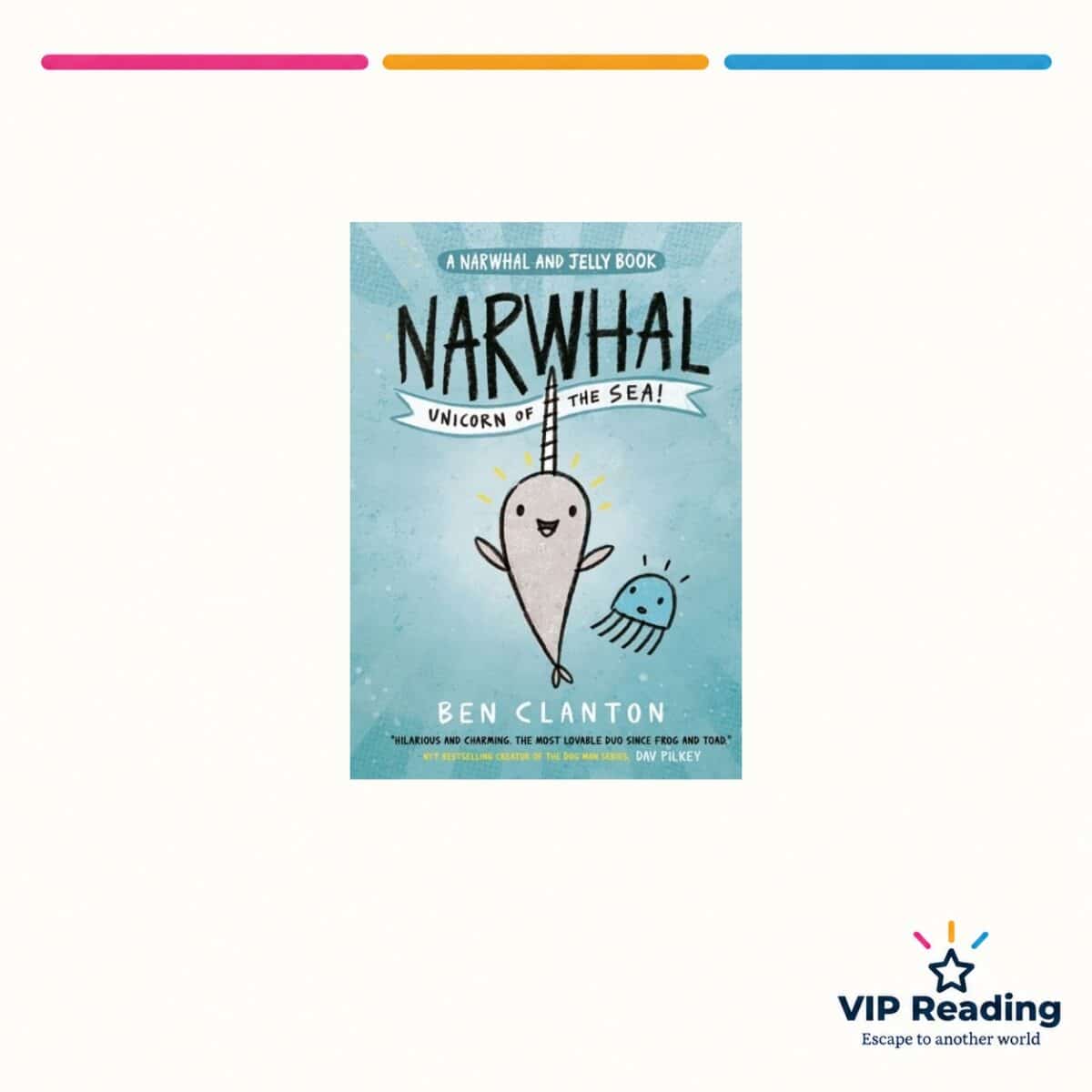 Narwhal: Unicorn of the Sea! by Ben Clanton, paperback cover on the VIP Reading ivory template