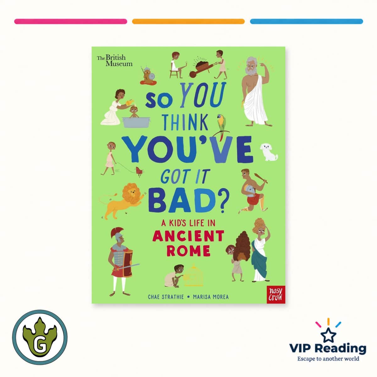 So You Think You've Got It Bad? A Kid's Life in Ancient Rome