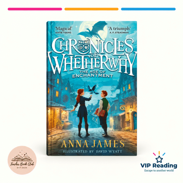 Chronicles of Whetherwhy: The Age of Enchantment by Anna James
