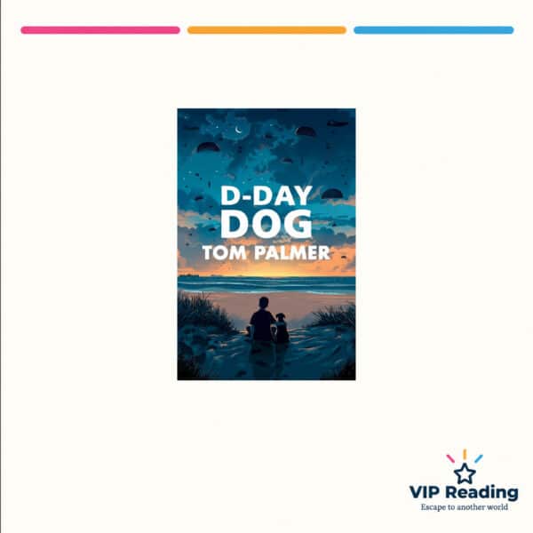 D-Day Dog by Tom Palmer — ISBN 9781781128688, VIP Reading ivory cover