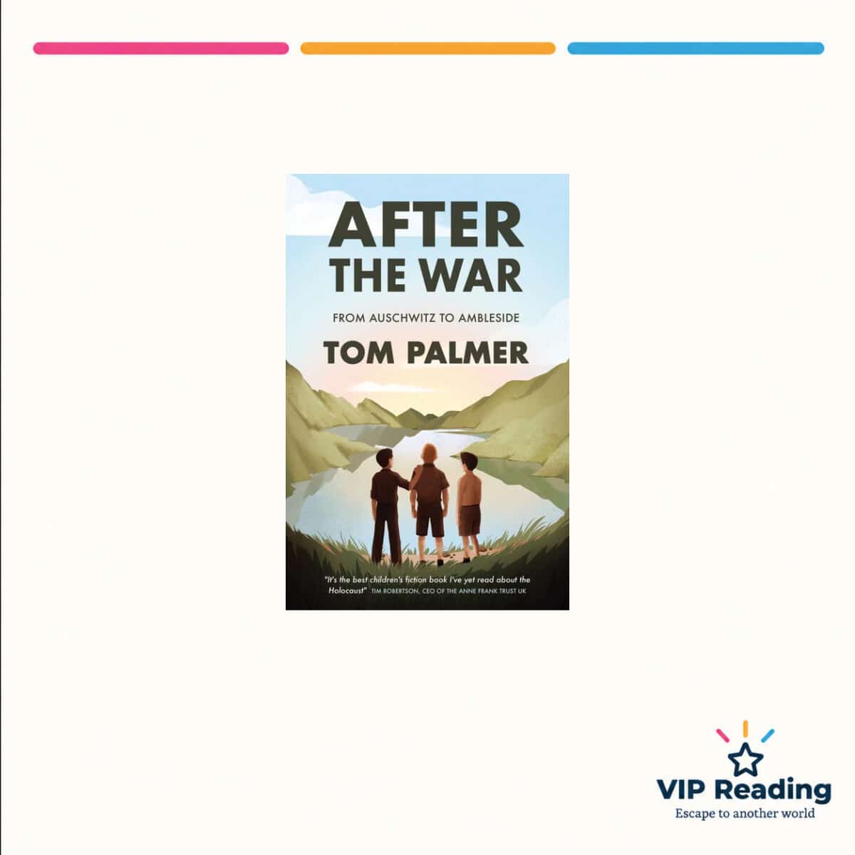 After the War: From Auschwitz to Ambleside by Tom Palmer — ISBN 9781781129487, VIP Reading ivory cover