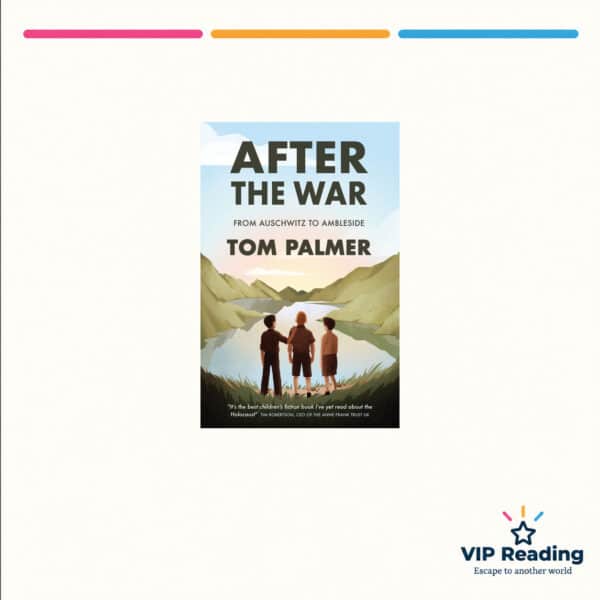 After the War: From Auschwitz to Ambleside by Tom Palmer — ISBN 9781781129487, VIP Reading ivory cover