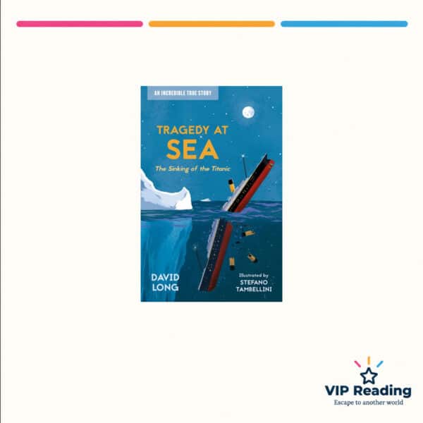 Tragedy at Sea: The Sinking of the Titanic by David Long — ISBN 9781781129661, VIP Reading ivory cover