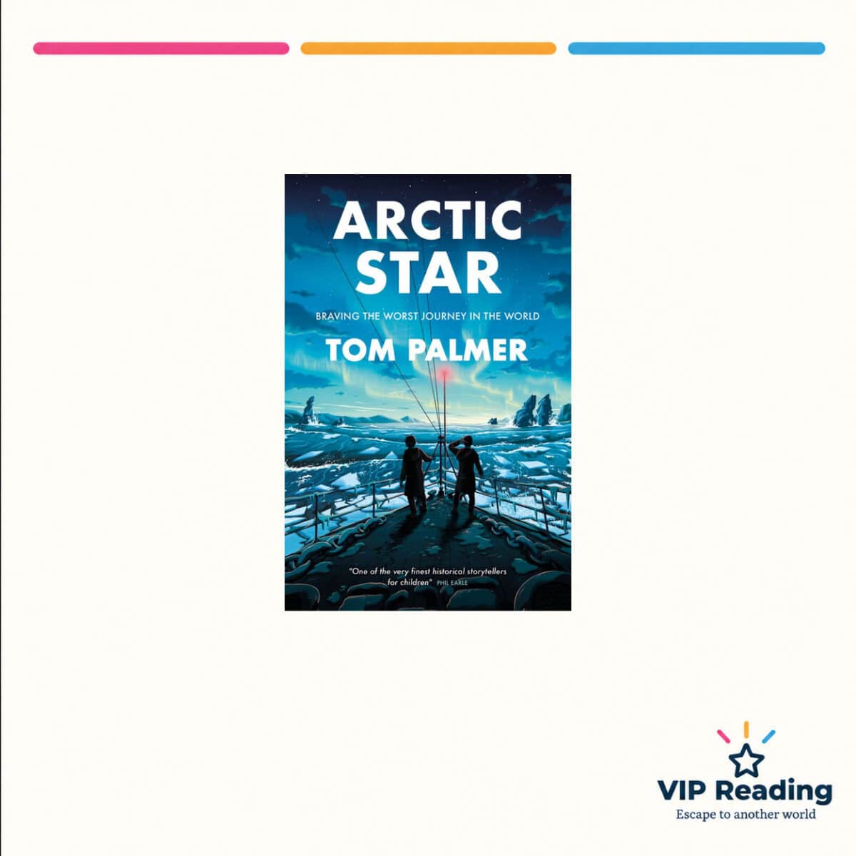 Arctic Star by Tom Palmer — ISBN 9781781129715, VIP Reading ivory cover