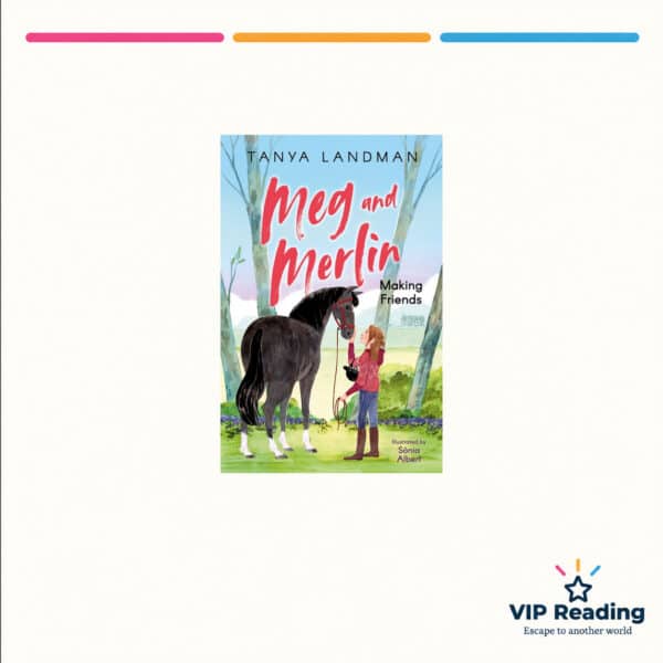 Meg and Merlin: Making Friends by Tanya Landman — ISBN 9781800900851, VIP Reading ivory cover