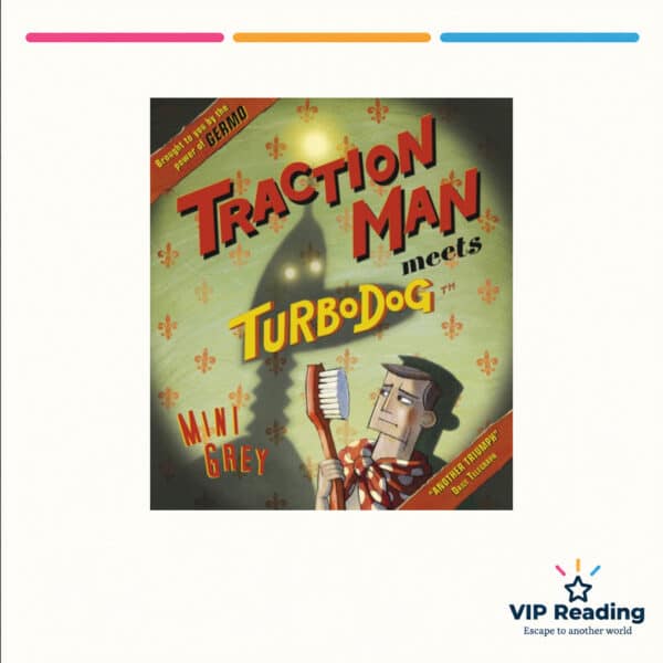 Traction Man Meets Turbodog book cover on the VIP Reading template